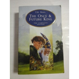   THE  ONCE & FUTURE  KING (the  complete  edition)  -  T.H.  WHITE 